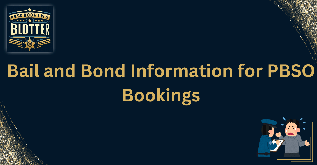 Bail and Bond Information for PBSO Bookings