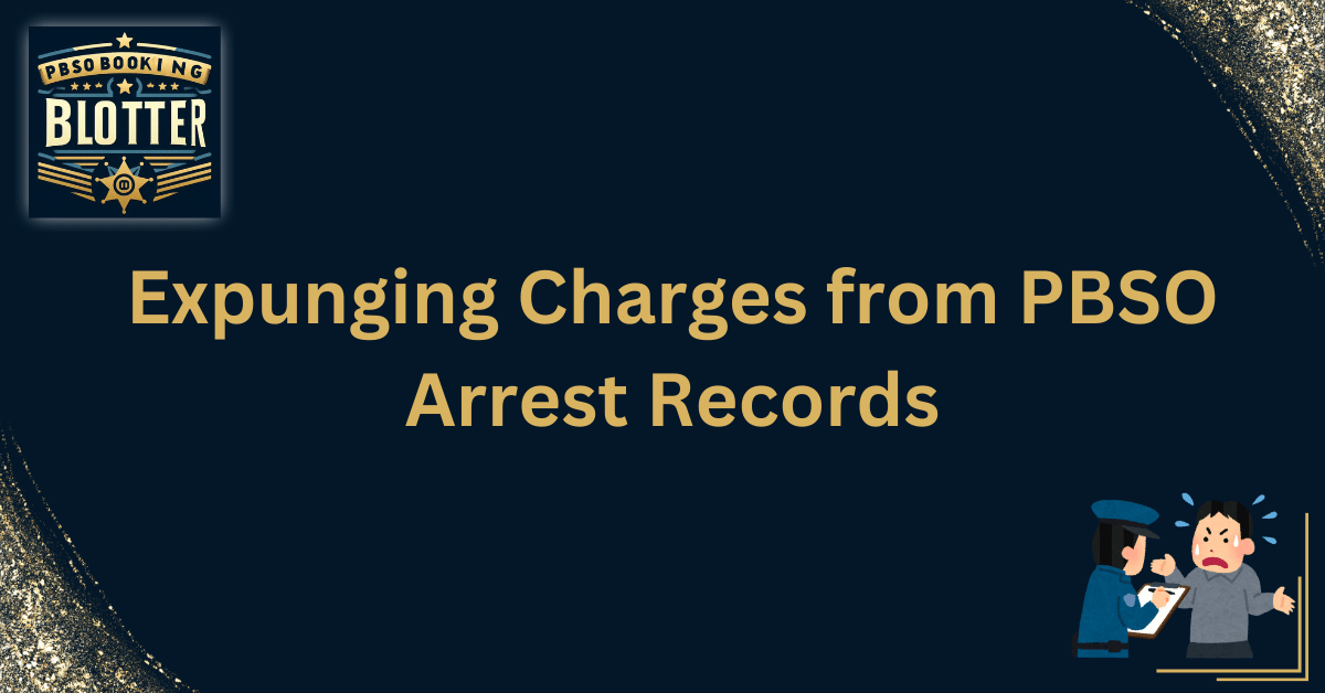 Expunging Charges from PBSO Arrest Records