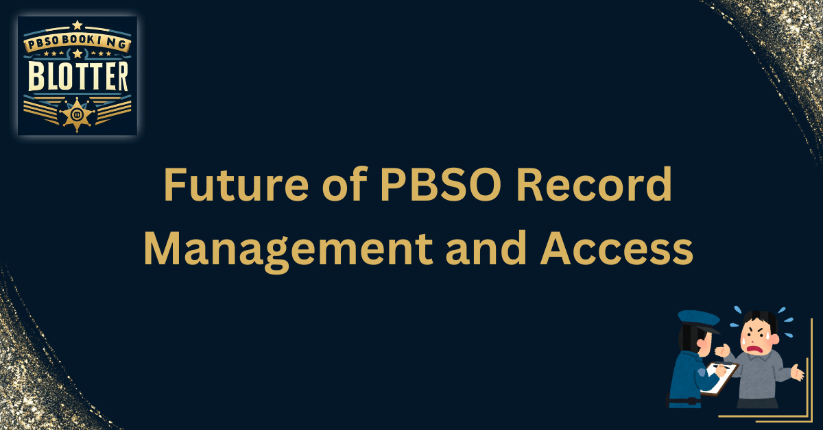 Future of PBSO Record Management and Access