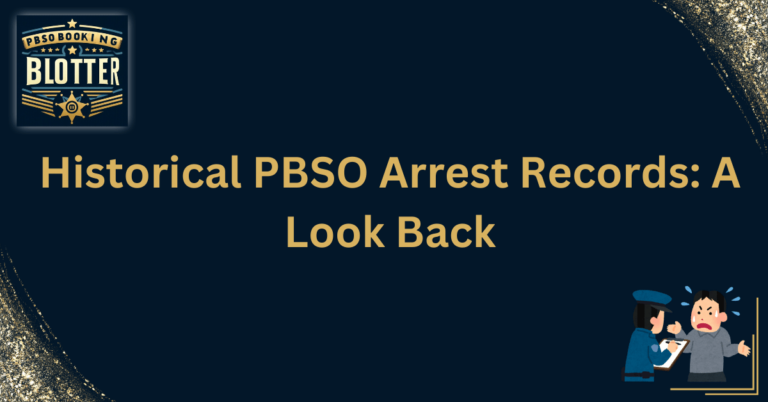 Historical PBSO Arrest Records_ A Look Back