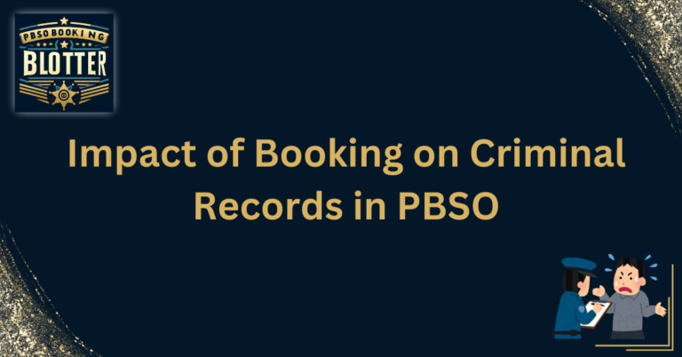 Impact of Booking on Criminal Records in PBSO