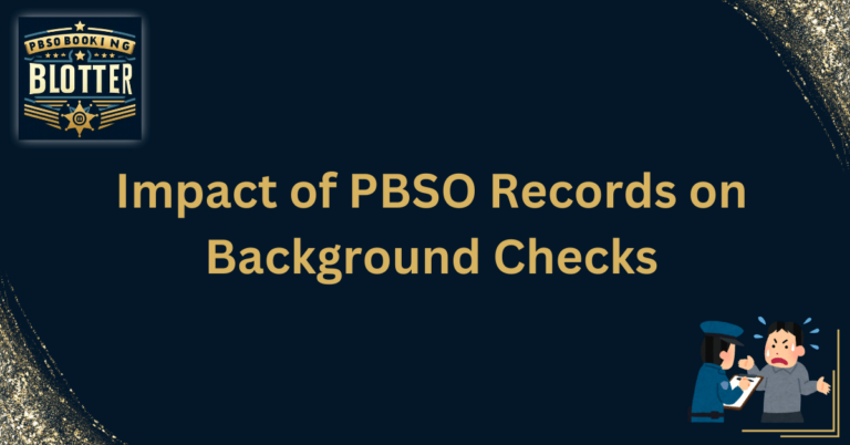 Impact of PBSO Records on Background Checks