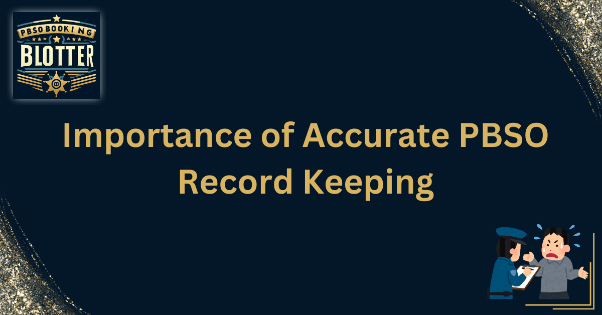 Importance of Accurate PBSO Record Keeping