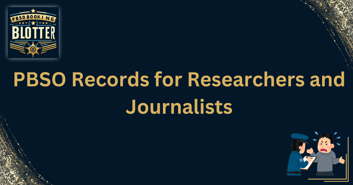 PBSO Records for Researchers and Journalists