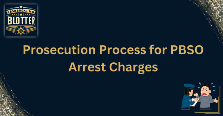 Prosecution Process for PBSO Arrest Charges