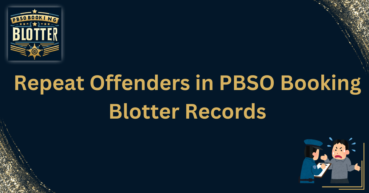 Repeat Offenders in PBSO Booking Blotter Records