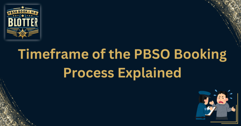 Timeframe of the PBSO Booking Process Explained